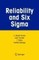 Reliability and Six Sigma