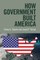 How Government Built America