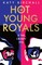 Birchall, K: Hot Young Royals