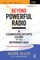 Beyond Powerful Radio