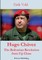 Hugo ChÃ¡vez The Bolivarian Revolution from Up Close