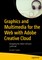 Graphics and Multimedia for the Web with Adobe Creative Cloud