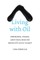 Living with Oil