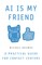 AI Is My Friend