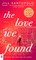 The Love We Found