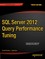 SQL Server 2012 Query Performance Tuning