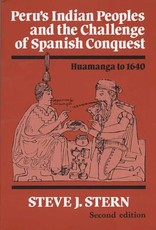 Peru's Indian Peoples and the Challenge of Spanish Conquest Peru's Indian Peoples and the Challenge of Spanish Conquest