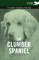 The Clumber Spaniel - A Complete Anthology of the Dog -