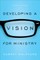 Developing a Vision for Ministry