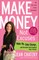 Make Money, Not Excuses