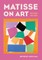 Matisse on Art, Revised Edition