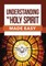 Understanding the Holy Spirit Made Easy