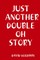 Just Another Double Oh Story
