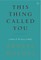 This Thing Called You