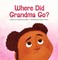 Where Did Grandma Go?