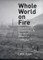Whole World on Fire
