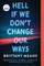 Hell If We Don't Change Our Ways