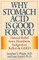 Why Stomach Acid Is Good for You
