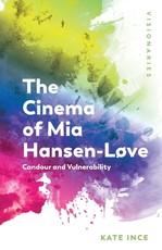 The Cinema of MIA Hansen-Løve The Cinema of MIA Hansen-Løve