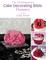 The Contemporary Cake Decorating Bible: Flowers