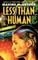 Less Than Human