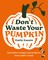 Don't Waste Your Pumpkin