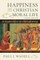 Happiness and the Christian Moral Life