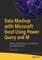 Data Mashup with Microsoft Excel Using Power Query and M