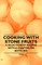 Cooking with Stone Fruits - A Selection of Recipes with a Chapter on Bottling