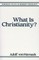 What Is Christianity