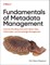 Fundamentals of Metadata Management