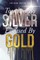 Touched By Silver Encased By Gold