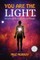 You Are the Light