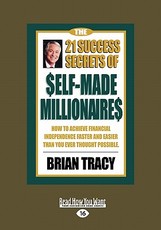 The 21 Success Secrets of Self-Made Millionaires