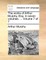The Works of Arthur Murphy, Esq. in Seven Volumes. ... Volume 7 of 7