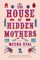 The House of Hidden Mothers