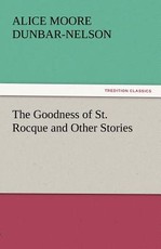 The Goodness of St. Rocque and Other Stories The Goodness of St. Rocque and Other Stories