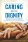 Caring with Dignity: A Caregiver's Guide to Incontinence