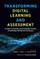 Transforming Digital Learning and Assessment