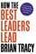 How the Best Leaders Lead