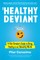The Healthy Deviant