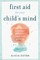 First Aid for your Child's Mind