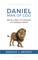 Daniel, Man of God