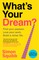 What's Your Dream?