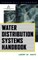 Water Distribution System Handbook