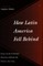 How Latin America Fell Behind