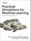 Practical Simulations for Machine Learning