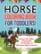 Horse Coloring Book For Toddlers! Discover This Toddler Coloring Book For Kids Ages 1-3 With Horse Pages To Color On