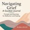 Navigating Grief: A Guided Journal