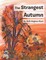 The Strangest Autumn